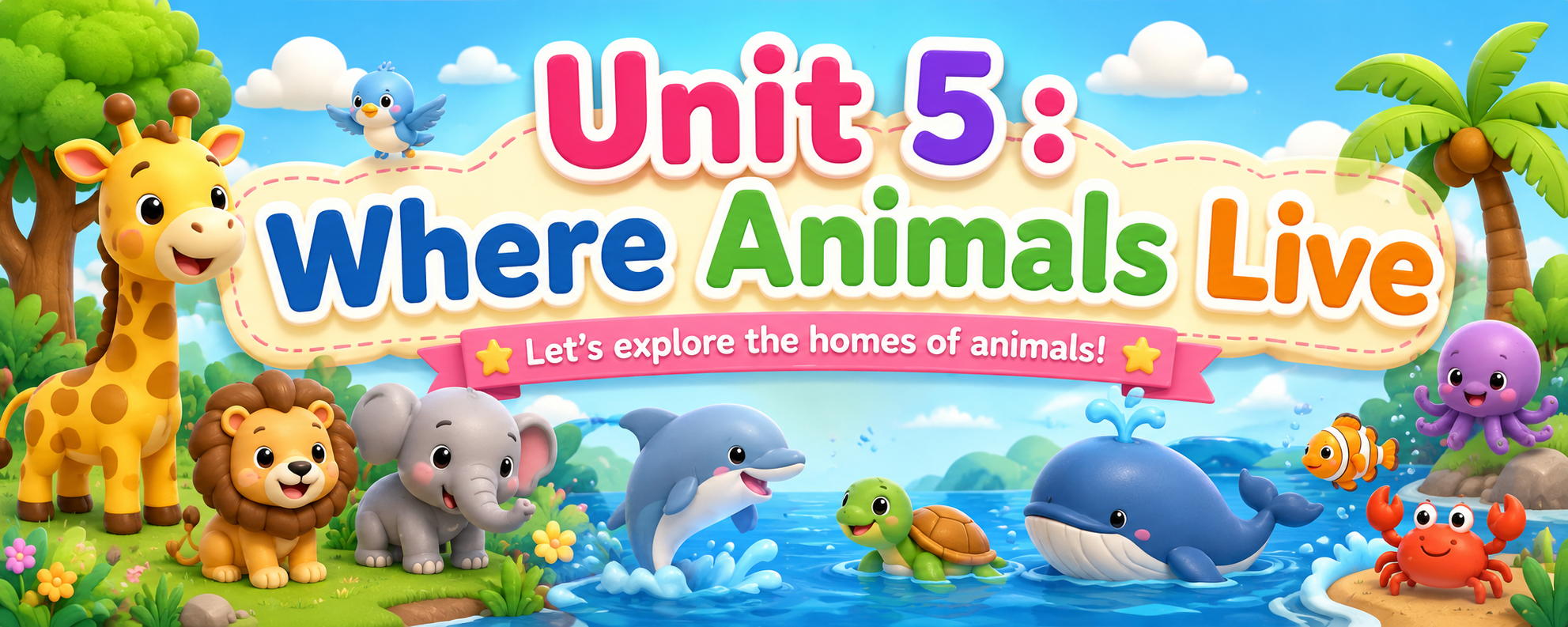 หน่วยการเรียนรู้ที่ 5 : Where Animals Live